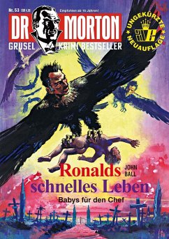 Dr. Morton 53: Ronalds schnelles Leben - Ball, John