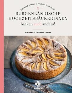 Burgenländische Hochzeitsbäckerinnen backen auch anders - Wieser, Bernhard;Rathmayer, Michael