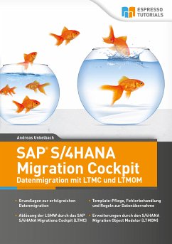 SAP S/4HANA Migration Cockpit – Datenmigration mit LTMC und LTMOM (eBook, ePUB) - Unkelbach, Andreas