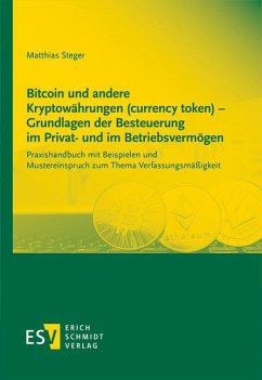 Bitcoin und andere Kryptowährungen (currency token) - Grundlagen der Besteuerung im Privat- und im Betriebsvermögen - Steger, Matthias