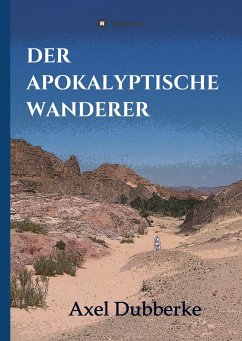 Der Apokalyptische Wanderer - Dubberke, Axel