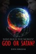 WHO RULES THE WORLD? GOD OR SATAN?... - Bild 1