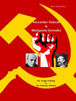 Alexander Dubcek & Wladyslaw Gomulka, Der Prager Frühling & der Polnische Oktober (eBook, ePUB) - Schreiber, Rene