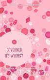 Governed by Whimsy (eBook, ePUB)