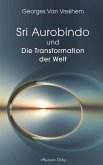 Sri Aurobindo und die Transformation der Welt (eBook, ePUB)