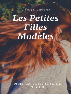 Les Petites Filles Modèles (eBook, ePUB) - de Ségur, Mme la Comtesse
