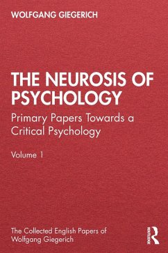 The Neurosis of Psychology (eBook, PDF) - Giegerich, Wolfgang