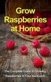 Grow Raspberries at Home (eBook, ePUB)