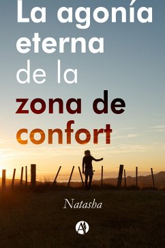 La agonía eterna de la zona de confort (eBook, ePUB) - Natasha