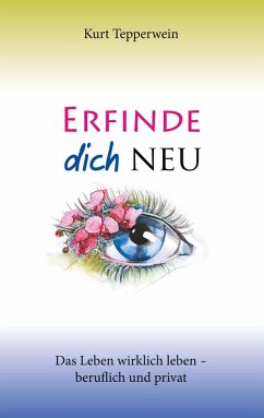 Erfinde dich neu (eBook, ePUB) - Tepperwein, Kurt