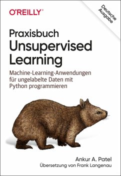 Praxisbuch Unsupervised Learning (eBook, PDF) - Patel, Ankur A.