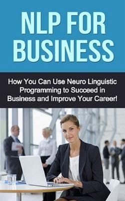 NLP For Business (eBook, ePUB) NLP For Business (eBook, ePUB)