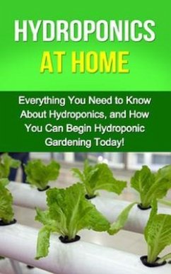 Hydroponics at Home (eBook, ePUB) - Ryan, Steve Hydroponics at Home (eBook, ePUB) - Ryan, Steve