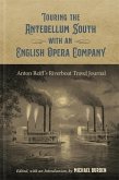 Touring the Antebellum South with an English Opera Company (eBook, ePUB) Touring the Antebellum South with an English Opera Company (eBook, ePUB)