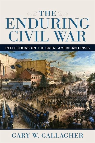 The Enduring Civil War (eBook, ePUB) The Enduring Civil War (eBook, ePUB)