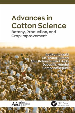 Advances in Cotton Science (eBook, PDF) - Maiti, Ratikanta; Kumari, Ch. Aruna; Samsul Huda, Abul Kalam; Mandal, Debashis; Begum, Sameena