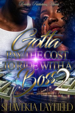 Gotta Pay Cost To Ride With The Boss 2 (eBook, ePUB) - Layfield, Shavekia