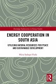 Energy Cooperation in South Asia (eBook, ePUB)