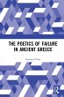 The Poetics of Failure in Ancient... - Bild 1