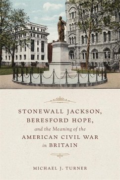Cover Stonewall Jackson, Beresford Hope, and the Meaning of the American Civil War in Britain (eBook, ePUB)