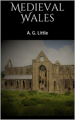 Medieval Wales (eBook, ePUB) - Little, A. G.