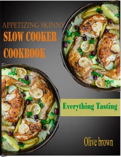 Appetizing Skinny Slow Cooker Cookbook (eBook, ePUB) - brown, Olive
