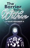 The Barrier From Within (eBook, ePUB) The Barrier From Within (eBook, ePUB)