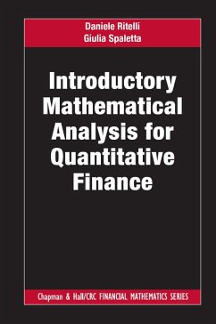 Introductory Mathematical Analysis for Quantitative Finance (eBook, PDF) - Ritelli, Daniele; Spaletta, Giulia