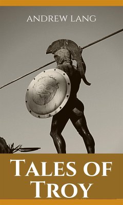 Tales of Troy (eBook, ePUB) - Lang, Andrew