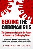 Beating the Coronavirus: The Uncommon Guide to the Future of Business in Challenging Times (eBook, ePUB)