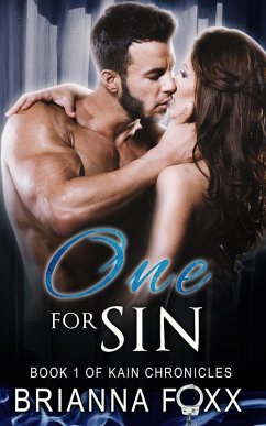 One For Sin (Kain Chronicles, #1) (eBook, ePUB) - Foxx, Brianna One For Sin (Kain Chronicles, #1) (eBook, ePUB) - Foxx, Brianna