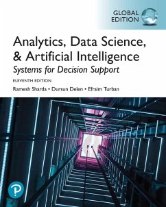Systems for Analytics, Data Science, & Artificial Intelligence: Systems for Decision Support, Global Edition (eBook, PDF) - Sharda, Ramesh; Delen, Dursun; Turban, Efraim