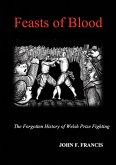 Feasts of Blood: The Forgotten History of Welsh Prize Fighting (eBook, ePUB)