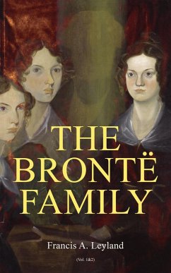 The Brontë Family (Vol. 1&2) (eBook, ePUB) - Leyland, Francis A.
