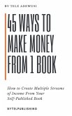 45 Ways To Make Money From 1 Book (eBook, ePUB)
