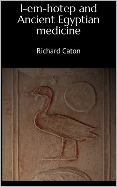 I-em-hotep and Ancient Egyptian medicine (eBook, ePUB) - Caton, Richard