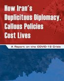 How Iran's Duplicitous Diplomacy, Callous Policies Cost Lives (eBook, ePUB)
