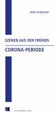 Szenen aus der frühen Corona-Periode (eBook, ePUB)