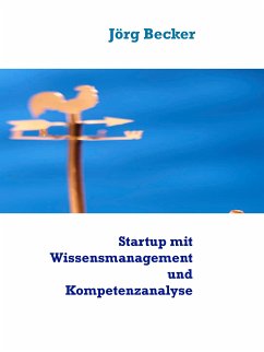 Startup mit Wissensmanagement und Kompetenzanalyse (eBook, ePUB) - Becker, Jörg
