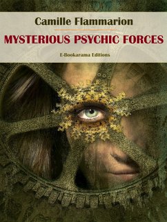 Mysterious Psychic Forces (eBook, ePUB) - Flammarion, Camille