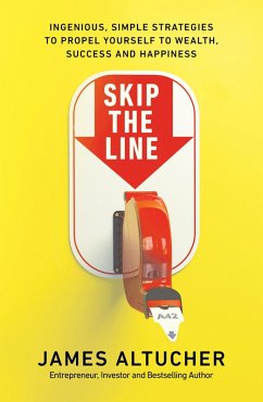 Skip the Line (eBook, ePUB) - Altucher, James