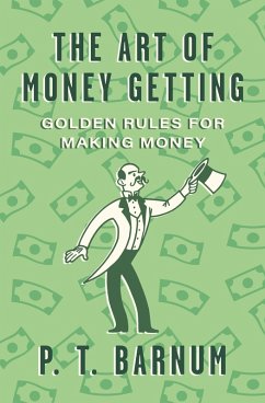 The Art of Money Getting (eBook, ePUB) - Barnum, P. T.