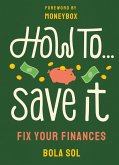 How To Save It (eBook, ePUB)