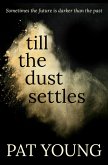 Till the Dust Settles (eBook, ePUB)