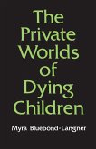 The Private Worlds of Dying Children (eBook, ePUB) The Private Worlds of Dying Children (eBook, ePUB)