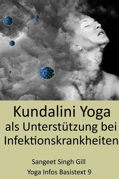 Kundalini Yoga als Unterstützung bei Infektionskrankheiten (eBook, ePUB) Kundalini Yoga als Unterstützung bei Infektionskrankheiten (eBook, ePUB)