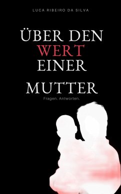 Über den Wert einer Mutter (eBook, ePUB) - Ribeiro da Silva, Luca