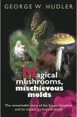 Magical Mushrooms, Mischievous Molds (eBook, ePUB)