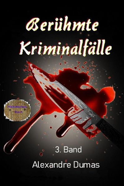 Berühmte Kriminalfälle 3. Band (eBook, ePUB) Berühmte Kriminalfälle 3. Band (eBook, ePUB)