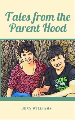 Tales from the Parent Hood (eBook, ePUB) - Williams, Jenn